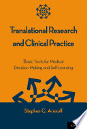 Translational research and clinical practice basic tools for medical decision making and self-learning /