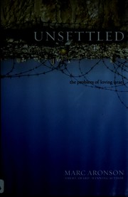 Unsettled : the problem of loving Israel /