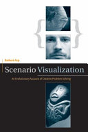 Scenario visualization an evolutionary account of creative problem solving /