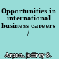 Opportunities in international business careers /