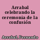 Arrabal celebrando la ceremonia de la confusión