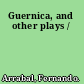 Guernica, and other plays /
