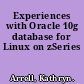 Experiences with Oracle 10g database for Linux on zSeries