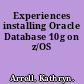 Experiences installing Oracle Database 10g on z/OS