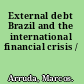 External debt Brazil and the international financial crisis /