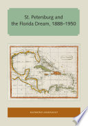 St. Petersburg and the Florida dream, 1888-1950 /