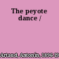 The peyote dance /