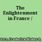 The Enlightenment in France /