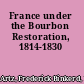 France under the Bourbon Restoration, 1814-1830