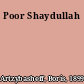 Poor Shaydullah