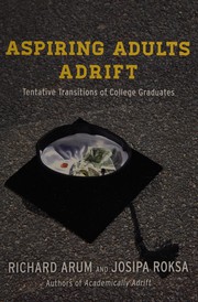 Aspiring adults adrift : tentative transitions of college graduates /