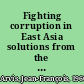 Fighting corruption in East Asia solutions from the private sector /