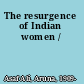 The resurgence of Indian women /