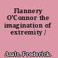 Flannery O'Connor the imagination of extremity /