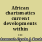 African charismatics current developments within independent indigenous Pentecostalism in Ghana /