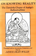 On knowing reality : the Tattvārtha chapter of Asaṅga's Bodhisattvabhūmi /