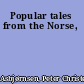 Popular tales from the Norse,