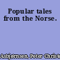 Popular tales from the Norse.