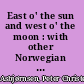 East o' the sun and west o' the moon : with other Norwegian folk tales /