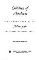 Children of Abraham : the short stories of Sholem Asch /