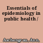 Essentials of epidemiology in public health /