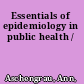 Essentials of epidemiology in public health /