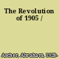 The Revolution of 1905 /