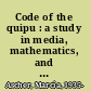 Code of the quipu : a study in media, mathematics, and culture /