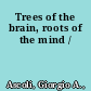 Trees of the brain, roots of the mind /