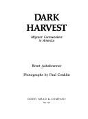 Dark harvest : migrant farmworkers in America /