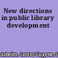 New directions in public library development