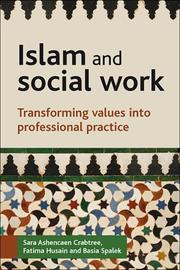 Islam and social work : debating values, transforming practice /