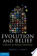 Evolution and belief confessions of a religious paleontologist /