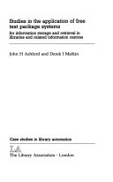 Studies in the application of free text package systems : for information storage and retrieval in libraries and related information centres /