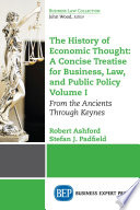 The history of economic thought. a concise treatise for business, law, and public policy /