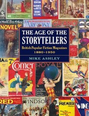 The age of the storytellers : British popular fiction magazines, 1880-1950 /
