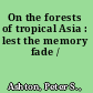 On the forests of tropical Asia : lest the memory fade /