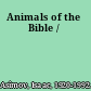 Animals of the Bible /