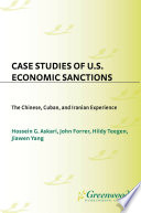 Case studies of U.S. economic sanctions the Chinese, Cuban, and Iranian experience /