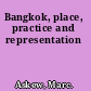 Bangkok, place, practice and representation