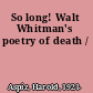 So long! Walt Whitman's poetry of death /