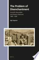 The problem of disenchantment : scientific naturalism and esoteric discourse, 1900-1939 /