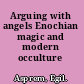 Arguing with angels Enochian magic and modern occulture /
