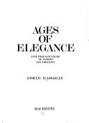 Ages of elegance : five thousand years of fashion and frivolity.