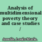 Analysis of multidimensional poverty theory and case studies /