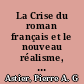 La Crise du roman français et le nouveau réalisme, essai de synthèse sur les nouveaux romans