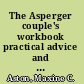 The Asperger couple's workbook practical advice and activities for couples and counsellors /