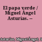 El papa verde / Miguel Ángel Asturias. --