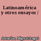 Latinoamérica y otros ensayos /