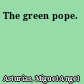 The green pope.